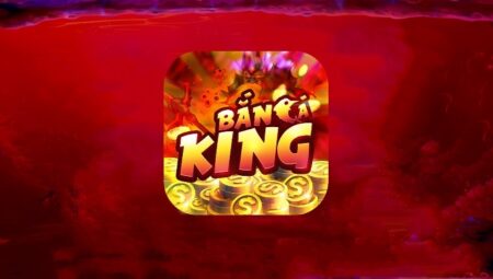 Bắn Cá King – Game Bắn Cá Đổi Thưởng, Rinh Thẻ Cào Một Cách Dễ Dàng