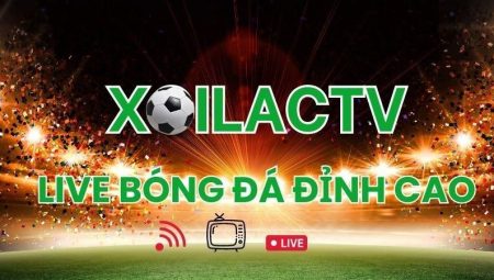 Xem Bóng Đá Trực Tiếp Tại Xoilac – Trang Web Hàng Đầu Việt Nam